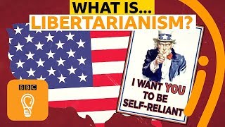 What Is Libertarianism? A Simple Guide A-Z Of Isms Episode 12 - Bbc Ideas