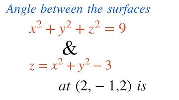 Angle between two surfaces || vector calculus || ANGLE BETWEEN TWO VECTORS