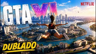 REACT do TRAILER DUBLADO do GTA VI da NETFLIX!!! (PORTUGUÊS 4K)