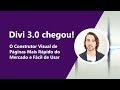 Divi 3.0 chegou! - Criador Visual de Página e Landing Page - Rápido e Fácil de Usar