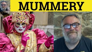 🔵 Mummery Meaning - Mummer Examples - Mummery Definition - Formal Vocabulary - Mummery Mummers