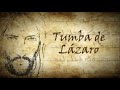 Tumba de Lazaro (Ciclo "Padre Nuestro" - Documental)