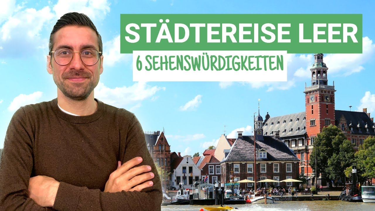 6 Sehenswürdigkeiten in Leer | Ostfrieslands Stadt-Perle