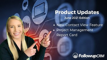 Followup CRM New Updates: New Contact View Feature and Project Management Report Card