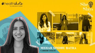 Meet Mehar Sindhu Batra, A Career Coach Who Overcame Imposter Syndrome She Slays Health Shots