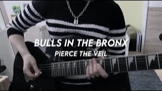 Pierce The Veil - Bulls In The Bronx (Guitar Cover)