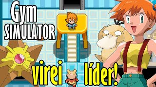 Vire LÍDER DE GINÁSIO Nesse LANÇAMENTO!  |  Pokémon Gym Leader Simulator (Fã Game)