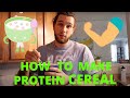 How To Make Protein Cereal