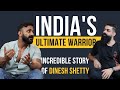 Indias ultimate warrior  dinesh shetty  secrets that will blow your mind