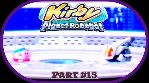 Kirby Planet Robobot: Part 16: Metal Melancholy