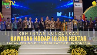 Pengembangan Kawasan HDDAP 10.000 Hektar Siap Dimulai di 13 Kabupaten