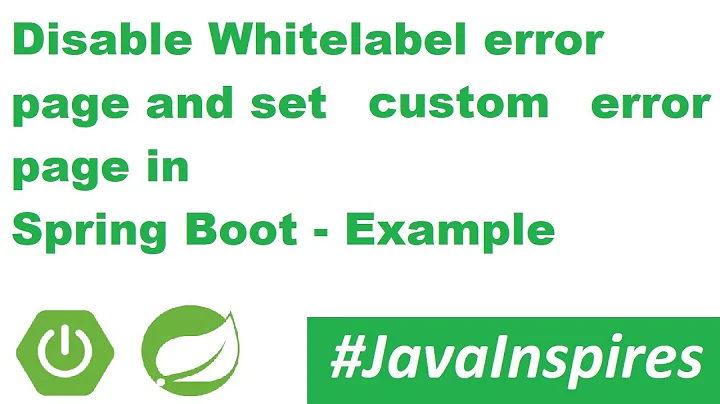 Spring Boot + Thymeleaf - Disable Whitelabel Error And Add Custom Error Page | Java Inspires