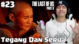 Episode Tertegang Dan Seru - The Last Of Us Part 2 Indonesia #23