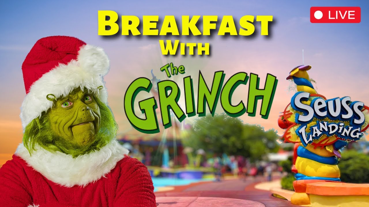 🔴LIVE🔴Breakfast With The Grinch At Universal Islands Of Adventure