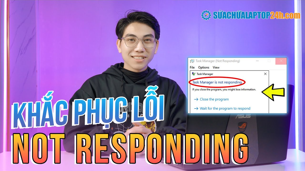 6 Cách Sửa Lỗi Not Responding Trên Win 10 Hiệu Quả Nhất