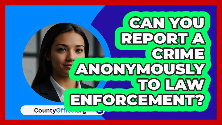 Can You Report A Crime Anonymously To Law Enforcement? - CountyOffice.org