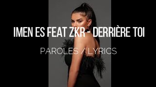 Imen Es feat ZKR - Derrière toi (Paroles/Lyrics)