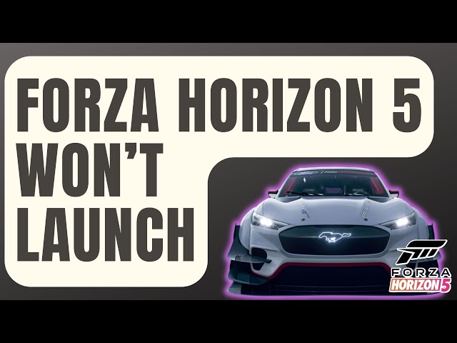 SOLVED] Forza Horizon 4 Won't Launch