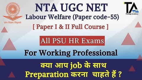 NTA UGC NET Labour Welfare Code-55 Best Online Course for Working Professional. #ugcnet #jrf