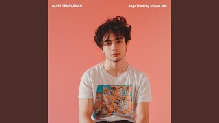 Stop Thinking (About Me) - Alfie Templeman