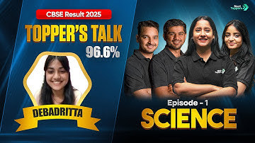 Debadrita 96.6% Journey | CBSE Class 12 Science Toppers Secrets 2024-25 | Ep-01 | Toppers Talk
