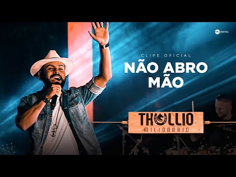 Thullio Milionário – Não Abro Mão