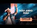 Thullio Milionário - Não Abro Mão (Clipe Oficial)