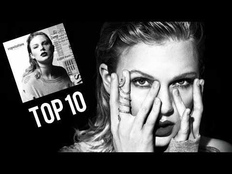 Top 10 Taylor Swift #reputation Songs