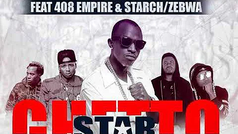 Macky 2  - Ghetto Star (ft. 408 Empire, Starch & Zebwa)