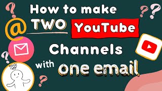 How To Make a SECOND/MULTIPLE YouTube Channel w/ the SAME EMAIL-Two Youtube channels with one email