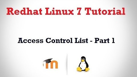 Access Control List ( ACL ) in RHEL 7 - Part 1 ( Concept )