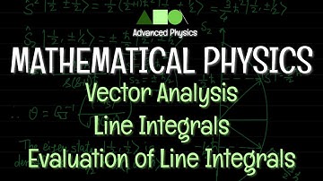 Mathematical Physics - Vector Analysis : Line Integrals / Evaluation of Line Integrals