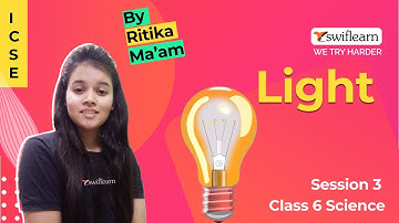 Light | ICSE Class 6 | What are Shadows? | Science Online Class | Session 3 - Swiflearn