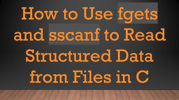 How to Use fgets and sscanf to Read Structured Data from Files in C