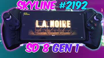 Skyline (Android) L.A. Noire | Snapdragon 8 Gen 1 | POCO F4 GT | Skyline 2192 |