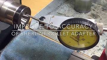 Imporove sherline collet adapter accuracy