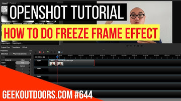 OPENSHOT TUTORIAL: How to Do Freeze Frame Effect Geekoutdoors.com EP644
