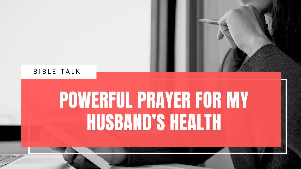Powerful Prayer For My Husband’s Health And Sickness
