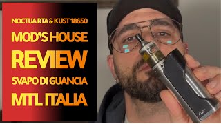 NOCTUA RTA & KUST 18650 - MOD'S HOUSE - REVIEW