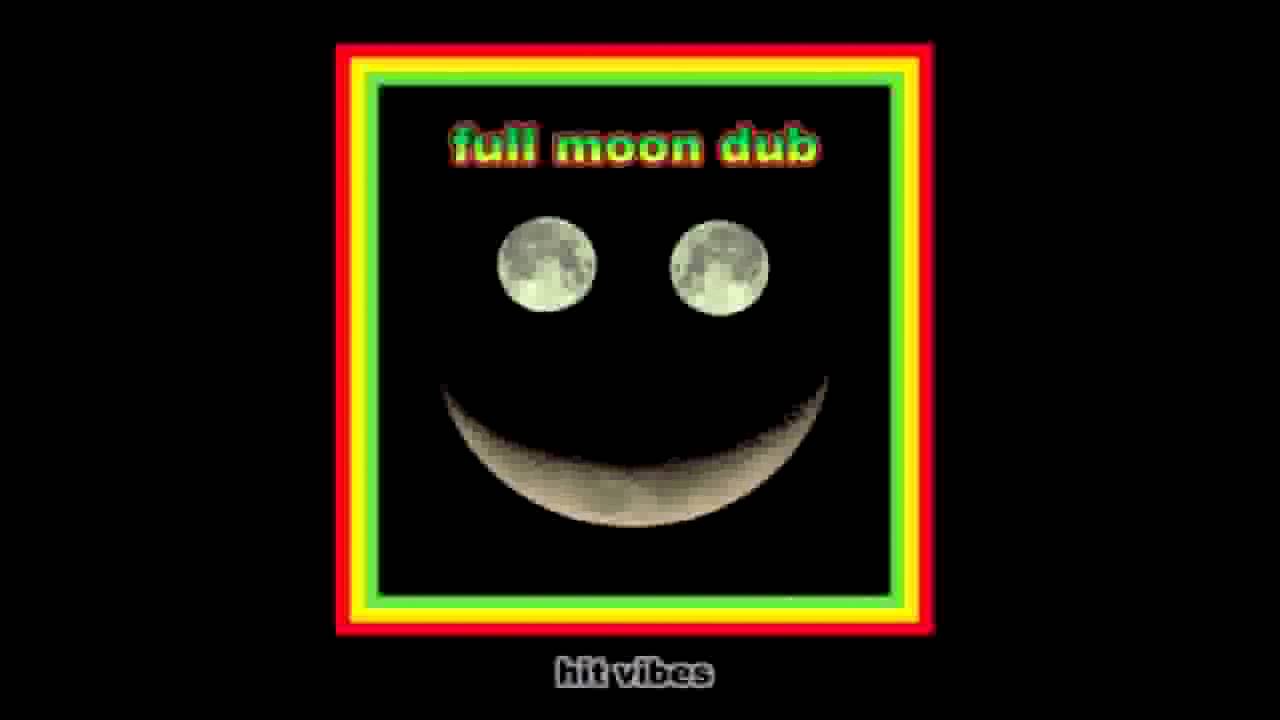 Guarda Full Moon Dub - Red Dub (album Hit Vibes) su YouTube Guarda Full Moon Dub - Red Dub (album Hit Vibes) su YouTube