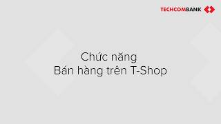 HDSD Tính năng bán hàng T Shop