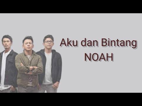 Aku dan Bintang - NOAH | Lirik