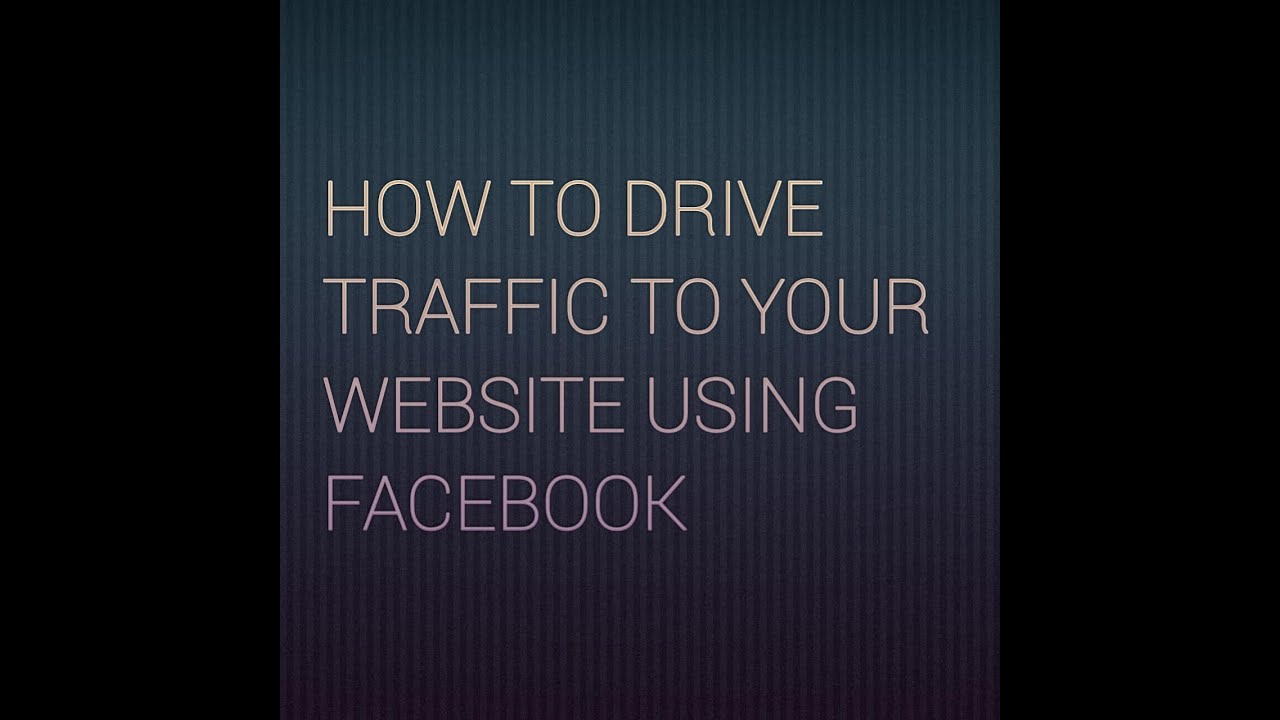 How To: Facebook Traffic Ad - Drive Traffic to Your Website