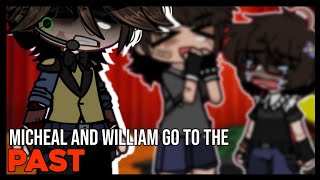 Michael And William Go To The PAST || Aftons || Afton Family || Gacha Club || FNAF ||