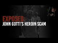 EXPOSED: John Gotti's Heroin Scam | Sammy "The Bull" Gravano