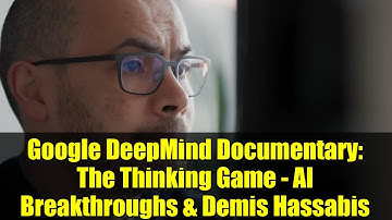 Google DeepMind Documentary: The Thinking Game - AI Breakthroughs & Demis Hassabis