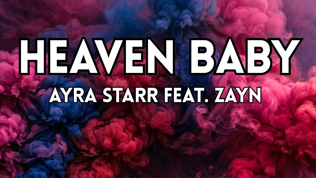 Watch Ayra Starr Feat. ZAYN - Heaven Baby (Lyrics) on YouTube Watch Ayra Starr Feat. ZAYN - Heaven Baby (Lyrics) on YouTube