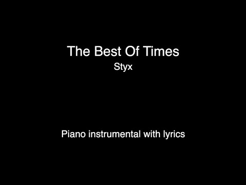 The Best Of Times Styx Piano Karaoke