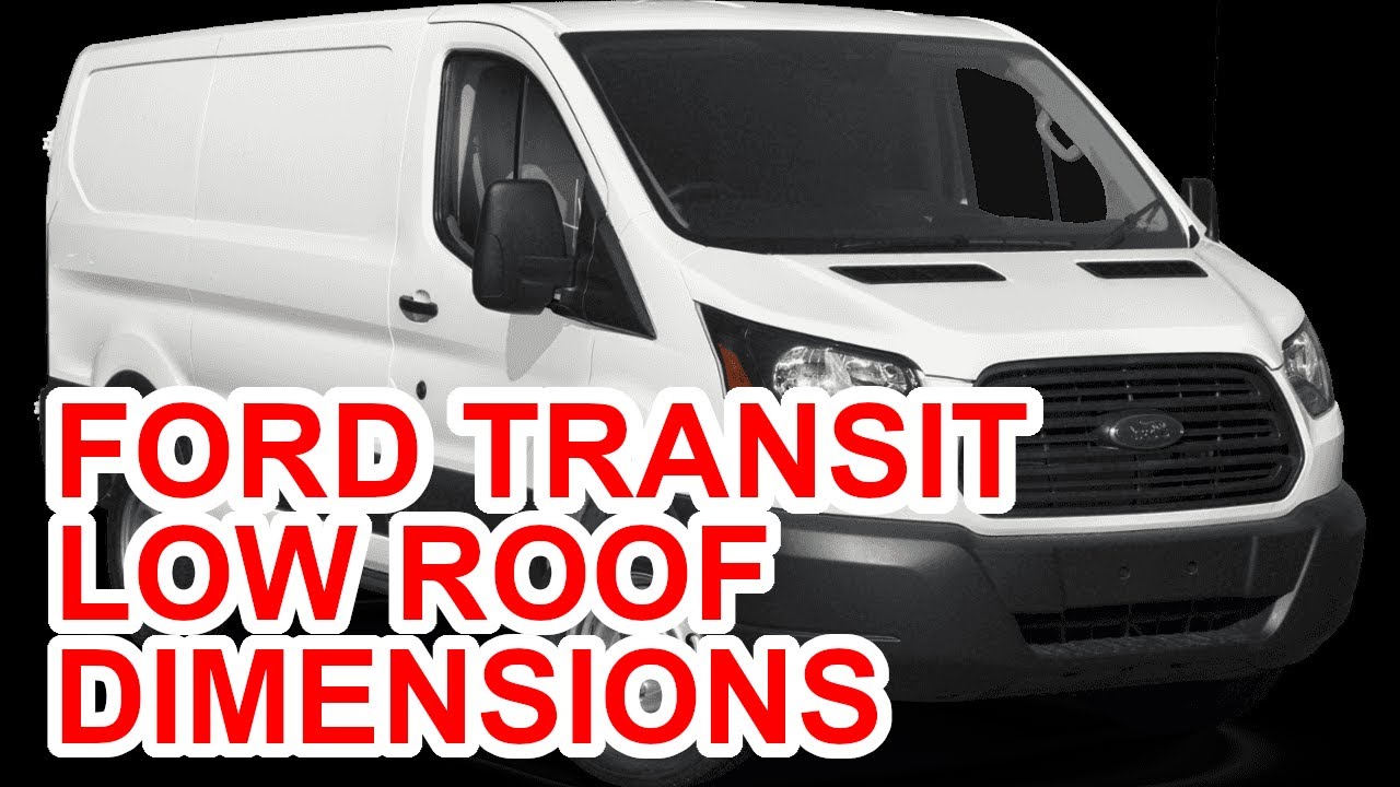 Ford Transit Van Low Roof Dimensions