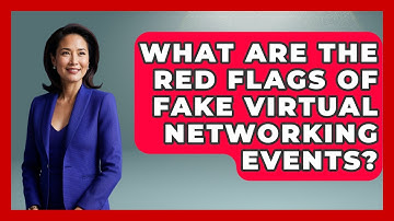 What Are The Red Flags Of Fake Virtual Networking Events? - Virtual Communication Hub